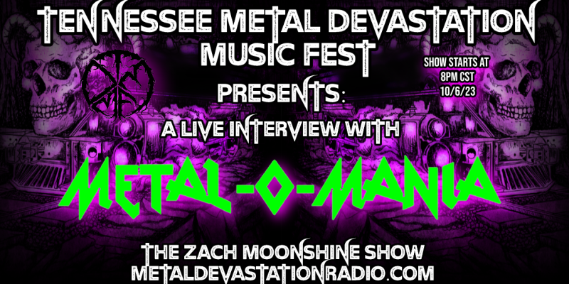 Metal-O-Mania - Featured Interview - Tennessee Metal Devastation Music Fest 2023!