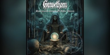 Gravethorn - Underground Rituals of Those Unseen - Featured & Interviewed On Hard Rock Hell!