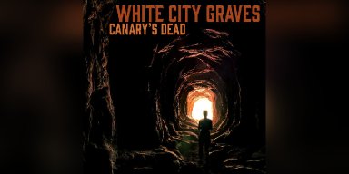 New Promo: White City Graves - Canary's Dead EP - (Hard Rock)