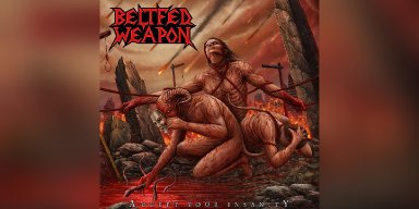 BELTFED WEAPON Premieres "Accept Your Insanity" Video!