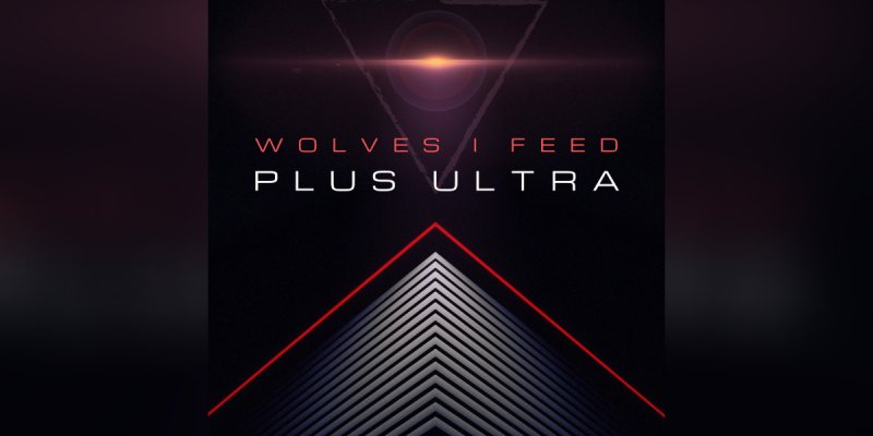 New Promo: Wolves I Feed - Plus Ultra - (Melodic Metal, Progressive Metal, Electronic Metal, Industrial Metal, Alternative)