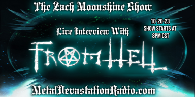 From Hell - Featured Interview II - The Zach Moonshine Show