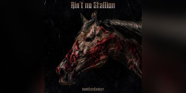 Motherfaster - Ain't no Stallion - Featured At kickassforever!