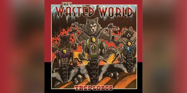  Ike’s Wasted World - Tres Lobos - Reviewed By Metal Digest!