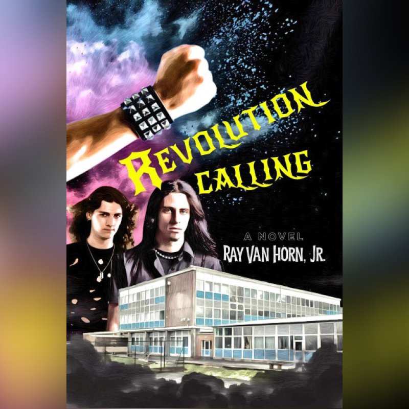 Press Release: Author Ray Van Horn, Jr. Is Releasing New Fiction Novel "Revolution Calling"!