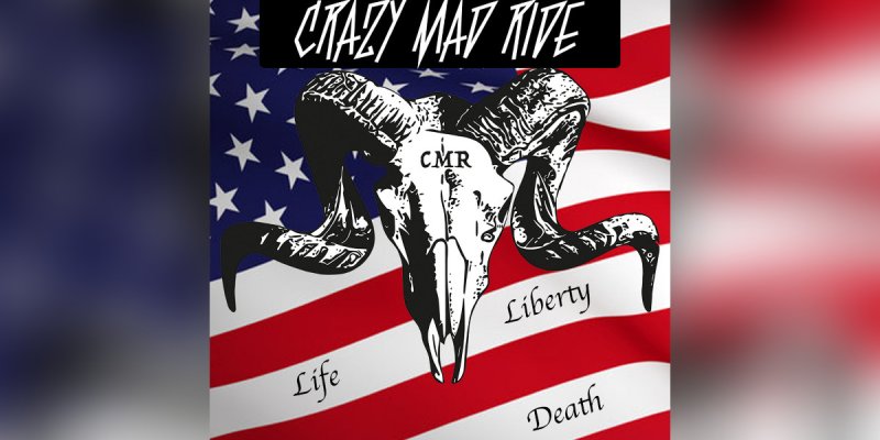 New Promo: Crazy Mad Ride -  Life, Liberty, Death  - (Thrash, Groove, Rock 'n' Roll)