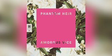 New Promo: Phantom Heir - Amorous Vice - (Post-Metal)