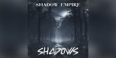 New Promo: Shadow Empire - Shadows - (Metal)