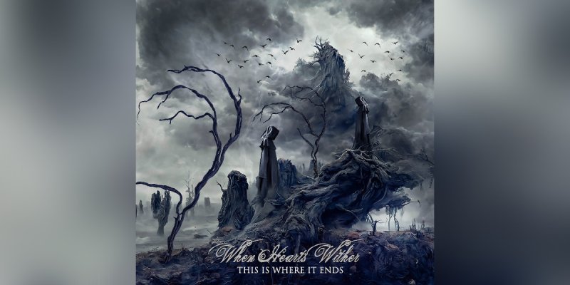 When Hearts Wither - This Is Where It Ends - Reviewed By Metal Digest!