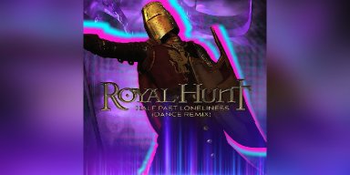 Press Release: ROYAL HUNT ANNOUNCE EDM RELEASE OF ONE OF THEIR MOST POPULAR SONGS "HALF PAST LONELINESS" ON THE NEW YEAR’S EVE