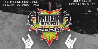 Early Bird Tickets For Canada's Mountain Mosh Pit ARMSTRONG METALFEST On Sale Now!