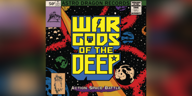 New Promo: War Gods of the Deep - Action Space Battle "Fan Club Edition" - (Hard Rock, Classic Metal, Metal, Glam Metal, Arena Rock, Melodic Rock, Power Metal) - Astro Dragon Records
