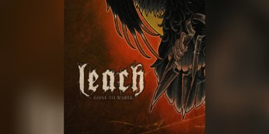 New Promo: LEACH - Gone To Waste (Single) - (Thrash'n'Roll)