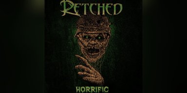 New Promo: RETCHED (recht') - Horrific - (Old School Thrash Metal) - (Sliptrick Records)