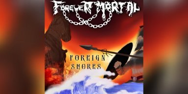 Forever Mortal - Foreign Shores - Featured At 365 Spotify Playlist!
