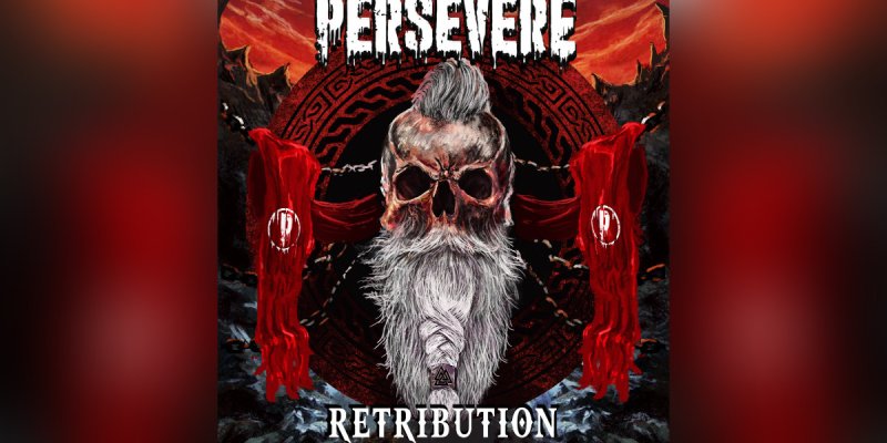 New Promo: PERSEVERE - Unleashed their much-anticipated album titled 'Retribution'- (Groove Metal)