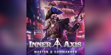 New Single: INNER AXIS - Master & Commander - (Old School Metal, Power Metal) - Fastball-Music
