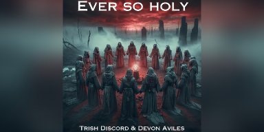New Promo: Trish Discord & Devon Aviles - Ever So Holy (Single) - (Industrial/Alternative Rock)