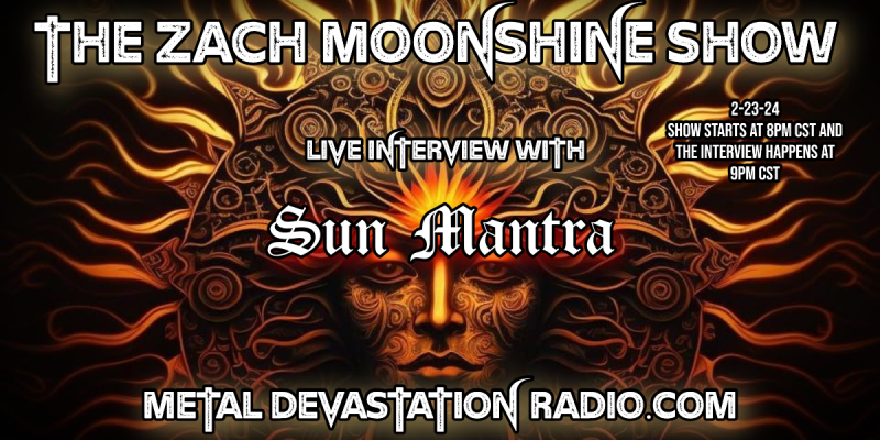 Sun Mantra - Featured Interview - The Zach Moonshine Show