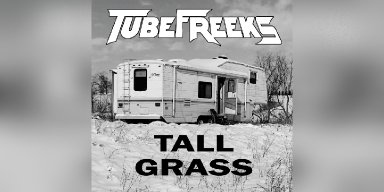 Press Release: Tubefreeks Unleashes Hard-Hitting Single "Tall Grass" Produced by Machine