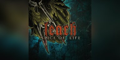 New Single: LEACH - Slice Of Life - (Thrash, Melodic Death, Metalcore, Thrash'n'Roll)