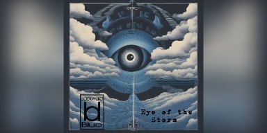 New Promo: Backward Blue Unleashes Heavy Progressive EP "Eye of the Storm"