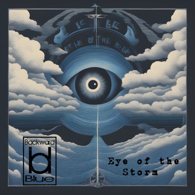 New Promo: Backward Blue Unleashes Heavy Progressive EP "Eye of the Storm"