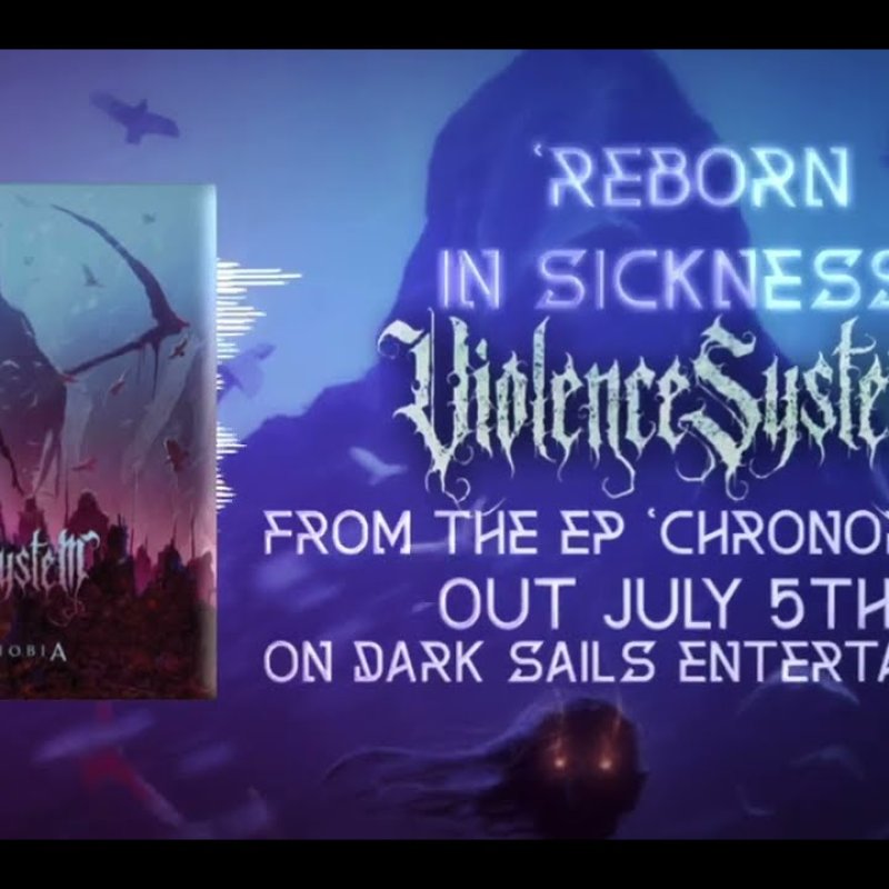 Press Release: VIOLENCE SYSTEM RELEASES NEW SINGLE "REBORN IN THE SICKNESS"