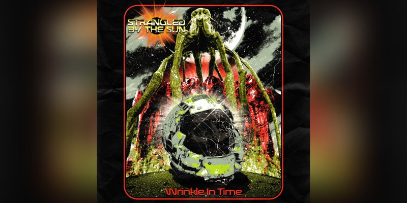 Press Release: Strangled by the Sun Announces New Album "Wrinkle in Time" Released By Electric Desert Records!