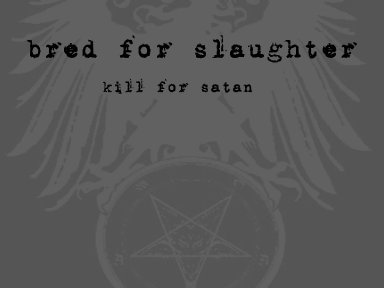BRED FOR SLAUGHTER (ex-Exhumed) set to release Kill For Satan on August 23rd via Horror Pain Gore Death Productions