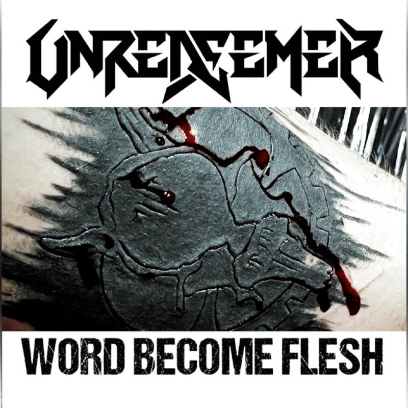 Press Release: Unredeemer Unleashes "Word Become Flesh": A Relentless Force in Blackened Thrash