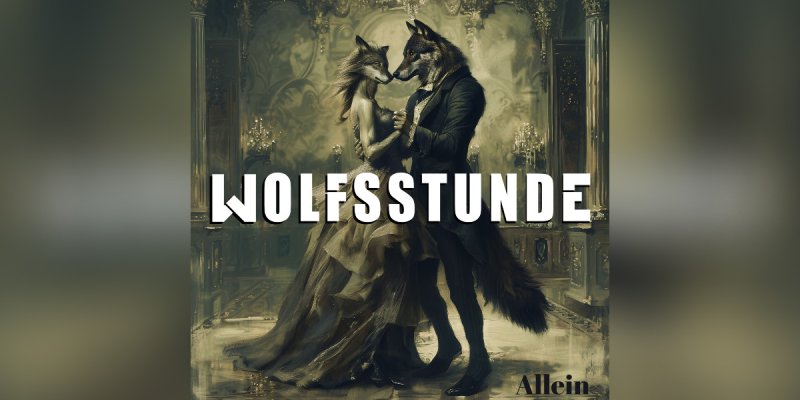 Press Release: Wolfsstunde Unveils New Single "Allein" – A Powerful Exploration of Obsession, Available Now!