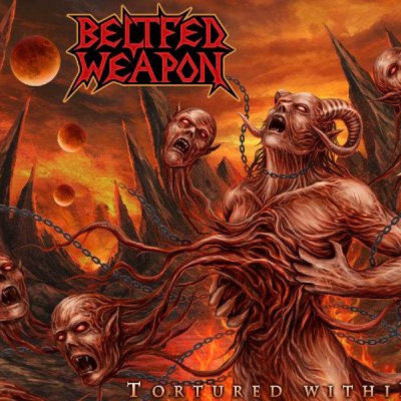 Press Release: BELTFED WEAPON Thrash/Speed/Death Metal Supergroup Drops New Track "Tortured Within"—Out Now!