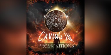 New Promo: CAVING IN Releases Explosive New Single "Premonitions" and Music Video, Out Now!