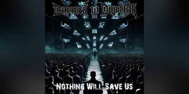 Press Release: Damned to Downfall Unleashes New Single “Nothing Will Save Us” – Out November 22, 2024