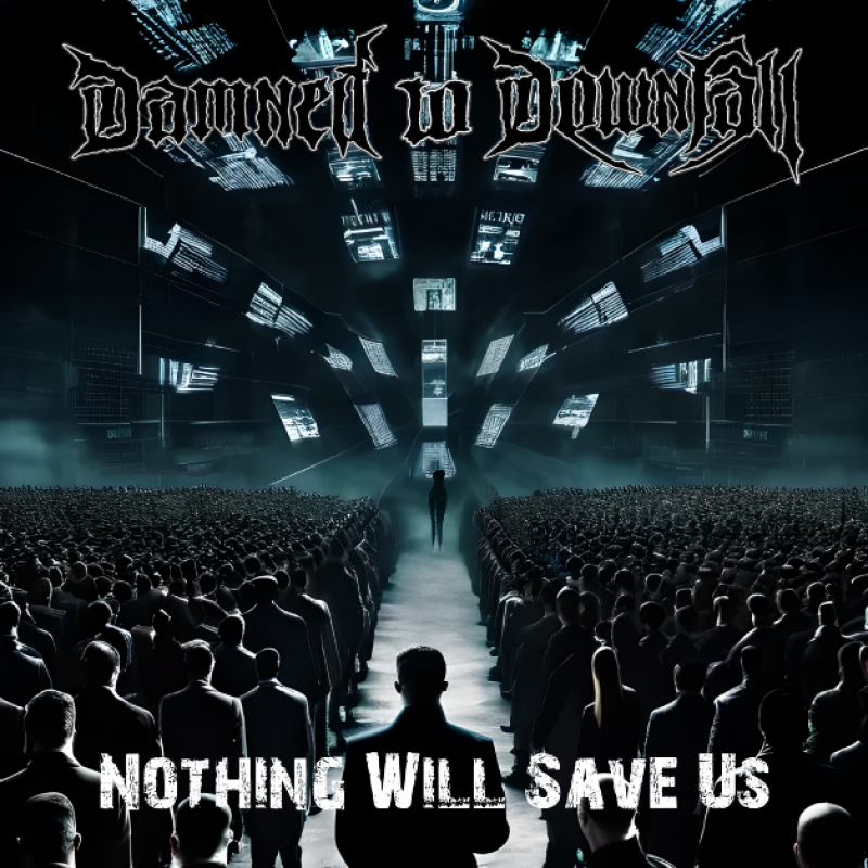 Press Release: Damned to Downfall Unleashes New Single “Nothing Will Save Us” – Out November 22, 2024