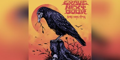 New Promo: Grave Next Door Unleashes New Single 'Blood Moon Hymn' from Upcoming Album Sorry No Candy, via Black Doomba Records!