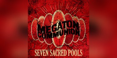 New Promo: Megaton Communion Unleashes New Single "Seven Sacred Pools" from Upcoming Album Red Sky Warning via Black Doomba Records