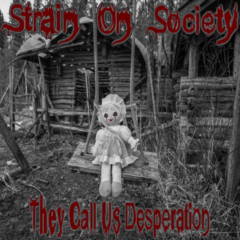 New Promo: Strain On Society Unleashes Debut EP "They Call Us Desperation"