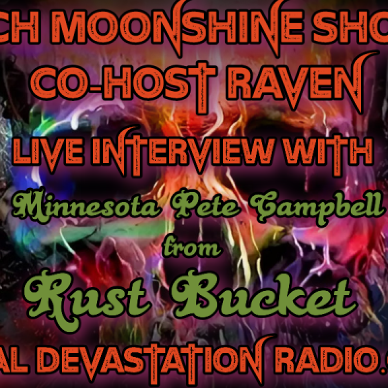 Rust Bucket - Featured Interview And The Zach Moonshine Show