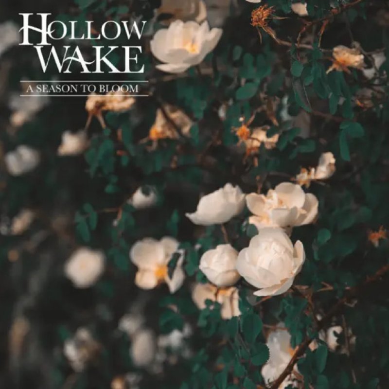 Hollow Wake’s Debut Album ‘A Season to Bloom’ Out Now!