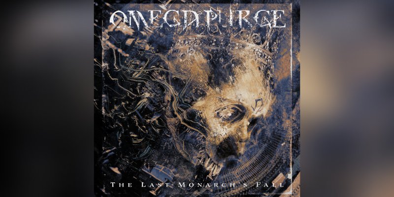 OMEGA PURGE ANNOUNCES ALBUM RELEASE: The Last Monarch’s Fall