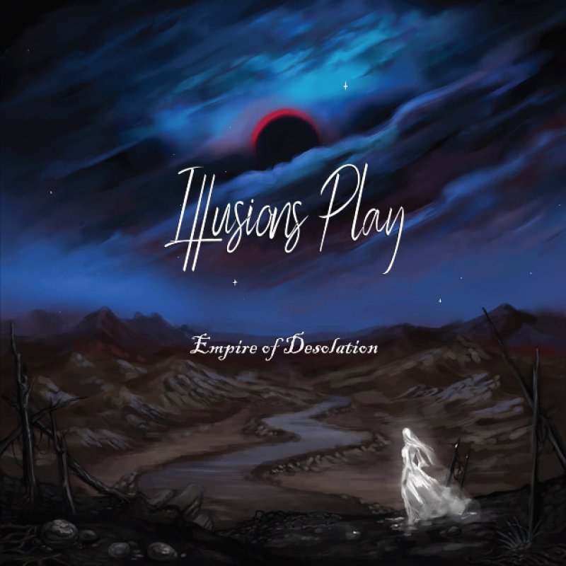 ILLUSIONS PLAY RETURNS WITH A NEW ALBUM AFTER A DECADE-LONG HIATUS Empire of Desolation Now Available in Digipak CD and Digital Formats