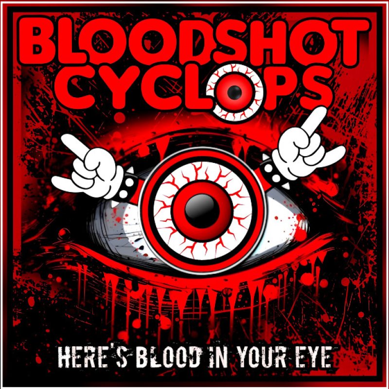 Bloodshot Cyclops Unleashes Debut EP Here’s Blood In Your Eye