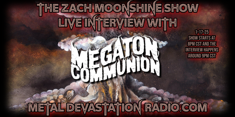 Megaton Communion - Featured Interview - The Zach Moonshine Show