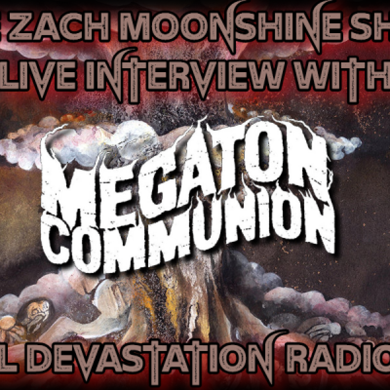 Megaton Communion - Featured Interview - The Zach Moonshine Show