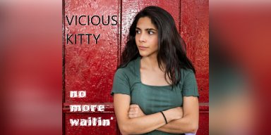 Vicious Kitty Unleashes Official Music Video for "No More Waitin'" Seattle, WA – February 14, 2025