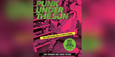 Neon Books Announces 2nd Edition of PUNK UNDER THE SUN: ‘80s PUNK AND NEW WAVE IN SOUTH FLORIDA