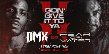 Fear of Water Release Remix of "X Gon' Give It To Ya" Featuring DMX  Out Now via Cleopatra Records! 