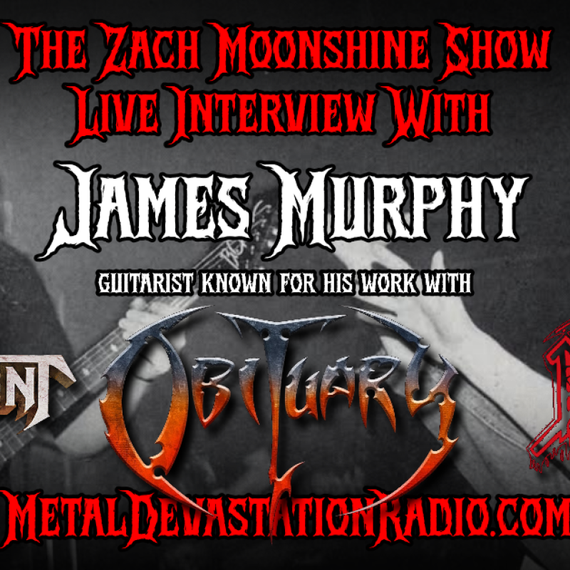 James Murphy Talks Obituary, Death, Testament & More on The Zach Moonshine Show!